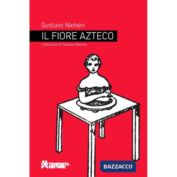 Fiore azteco. Ediz. integrale (Il)