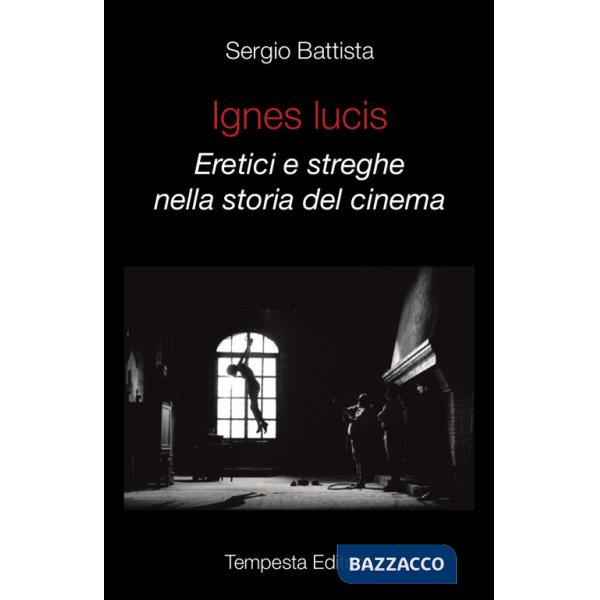 Ignes Lucis. Eretici e streghe nella storia del cinema