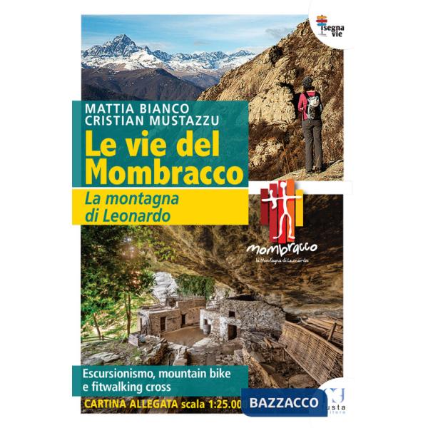 Vie del Mombracco. La montagna di Leonardo. Con cartina (Le)