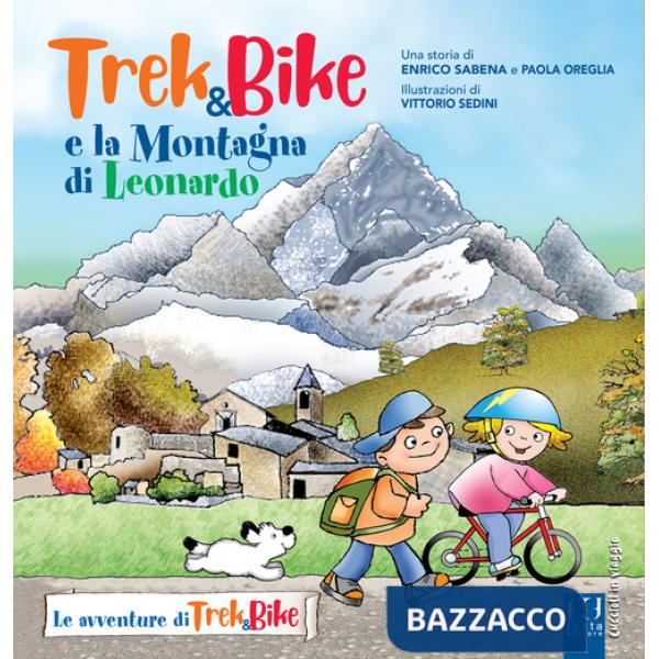 Trek&bike e la montagna di Leonardo. Ediz. a colori