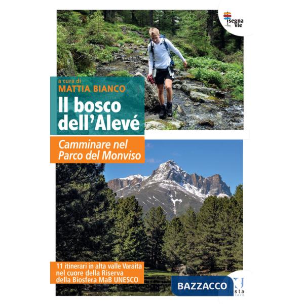 Bosco dell'Alevé. Camminare nel Parco del Monviso (Il)