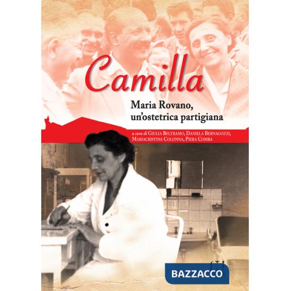 Camilla. Maria Rovano, un'ostetrica partigiana