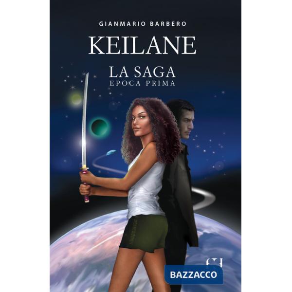 Keilane. La saga. Epoca prima