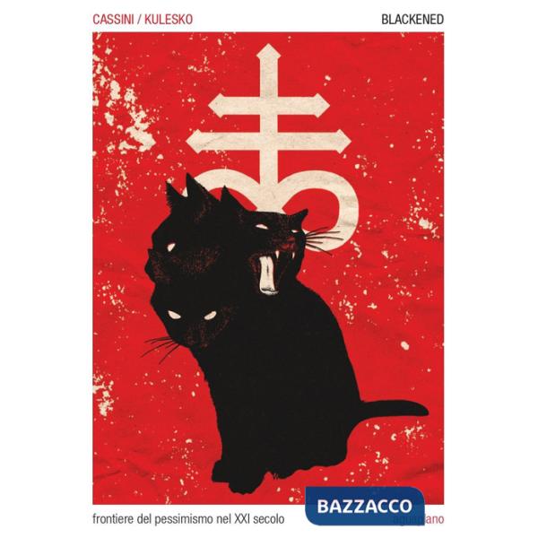 Blackened. Frontiere del pessimismo nel XXI secolo