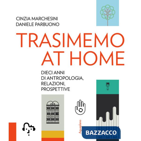 TrasiMemo at home. Dieci anni di antropologia, relazioni, prospettive. Nuova ediz.