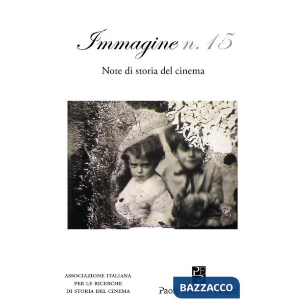 Immagine. Note di storia del cinema. Vol. 15