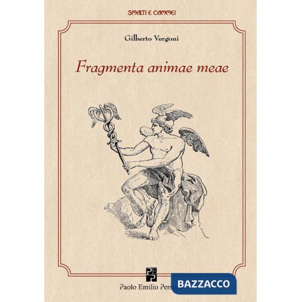 Fragmenta animae meae. Ediz. illustrata