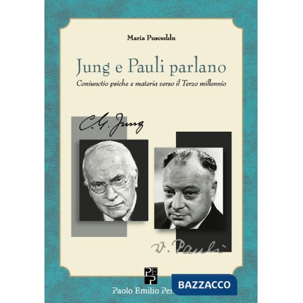 Jung e Pauli parlano. Coniuctio psiche e materia verso il Terzo millennio