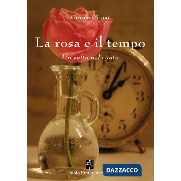 Rosa e il tempo. Un salto nel vuoto (La)