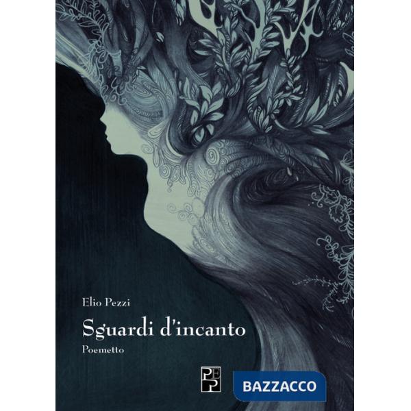 Sguardi d'incanto. Poemetto
