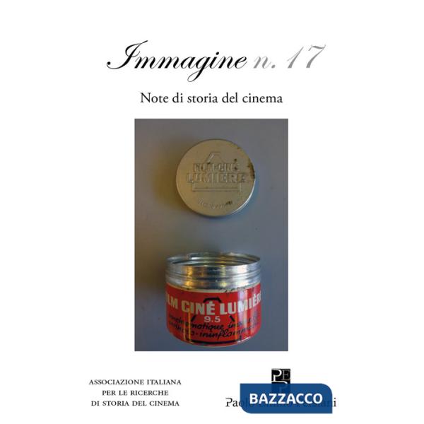 Immagine. Note di storia del cinema. Vol. 17