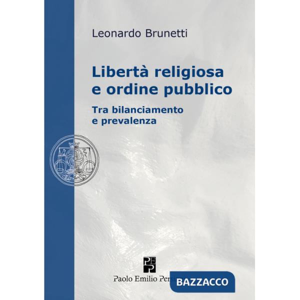 Libertà religiosa e ordine pubblico. Tra bilanciamento e prevalenza