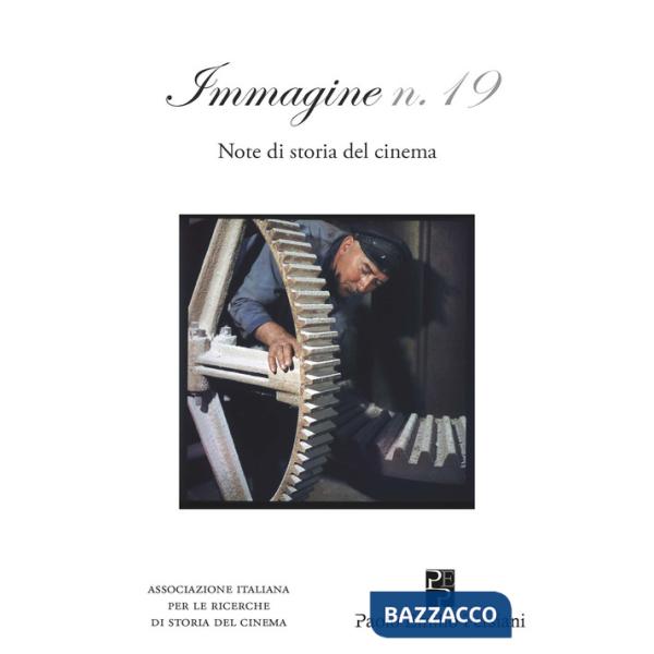 Immagine. Note di storia del cinema. Vol. 19