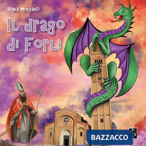 Drago di Forlì. Ediz. a colori (Il)