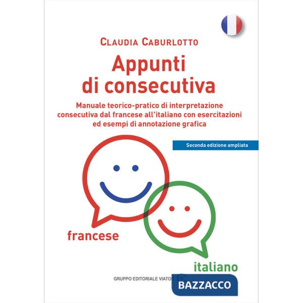Appunti di consecutiva francese-italiano. Manuale teorico-pratico di interpretazione consecutiva dal francese all'italiano con e