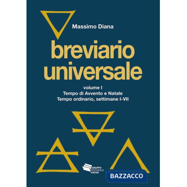 Breviario universale. Nuova ediz.. Vol. 1: Tempo di Avvento e Natale. Tempo ordinario, settimane I-VII