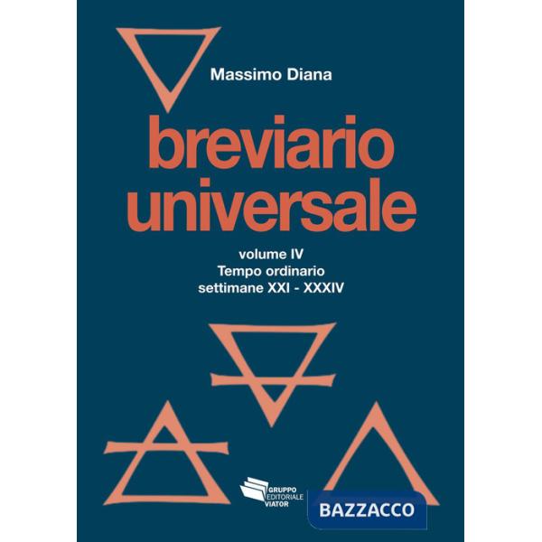 Breviario universale. Vol. 4: Tempo ordinario settimane XXI-XXXIV
