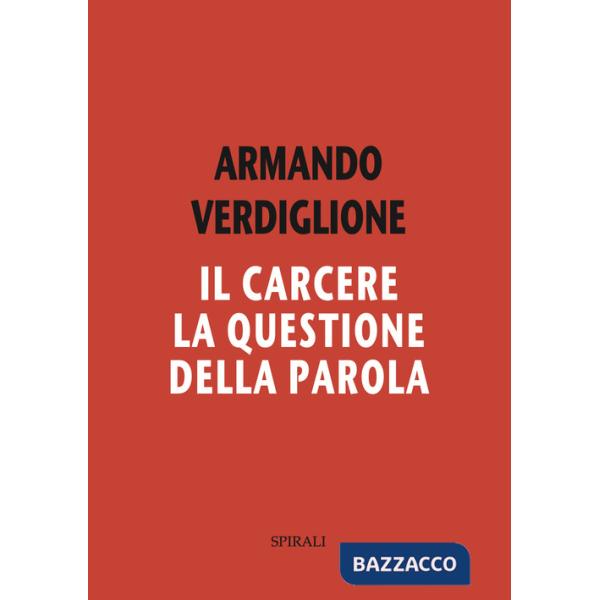 Carcere. La questione della parola (Il)