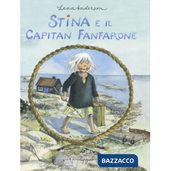 Stina e il capitan Fanfarone. Ediz. a colori