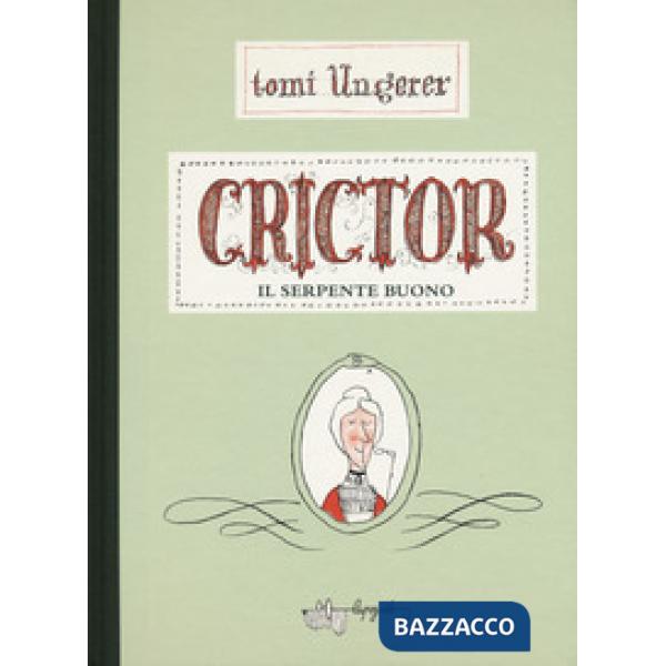 Crictor. Il serpente buono. Ediz. a colori