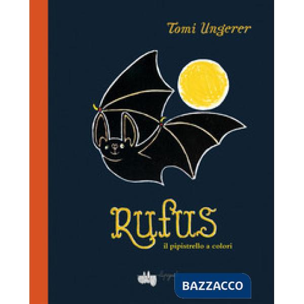 Rufus il pipistrello a colori. Ediz. a colori