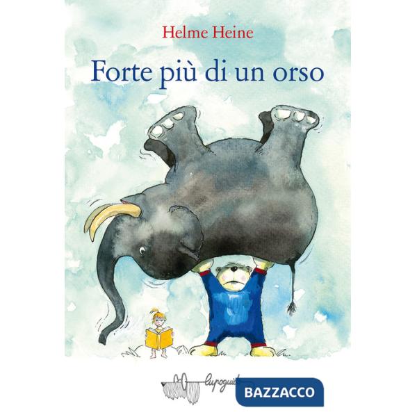 Forte più di un orso. Ediz. a colori