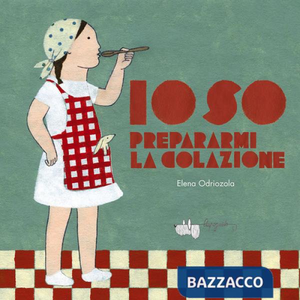 Io so prepararmi la colazione. Ediz. illustrata