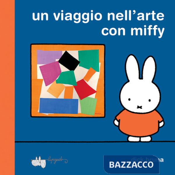 Viaggio nell'arte con Miffy. Ediz. a colori (Un)