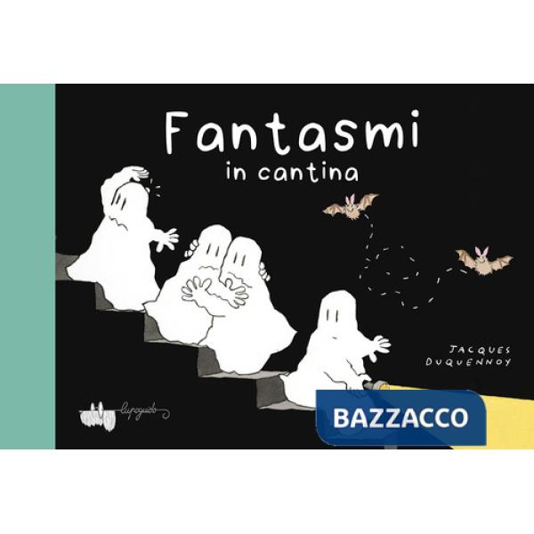 Fantasmi in cantina. Ediz. a colori