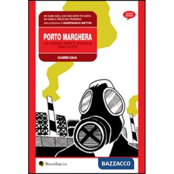 Porto Marghera. La legge non è uguale per tutti