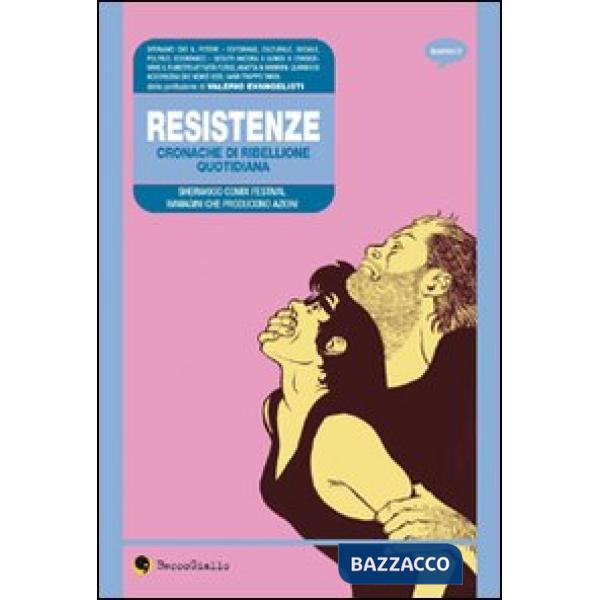 Resistenze. Cronache di ribellione quotidiana