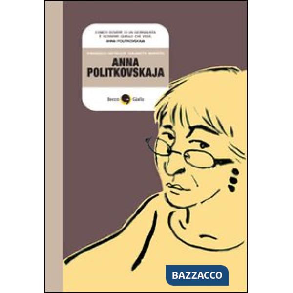 Anna Politkovskaja. Biografia a fumetti