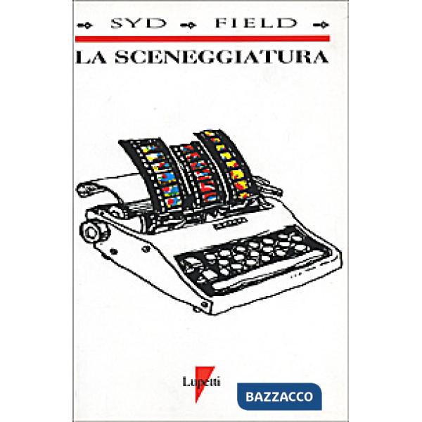 Sceneggiatura. Il film sulla carta (La)