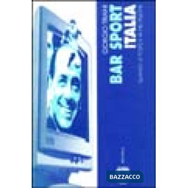 Bar sport Italia. Quando la politica va nel pallone