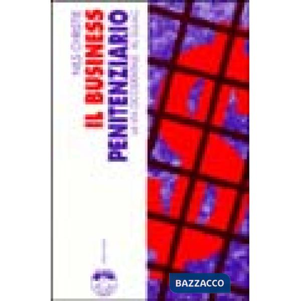 Business penitenziario. La via occidentale al gulag (Il)