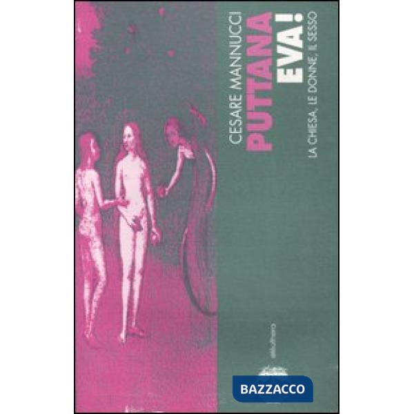 Puttana Eva! La Chiesa, le donne, il sesso