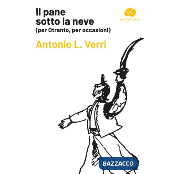 Pane sotto la neve (per Otranto, per occasioni) (Il)