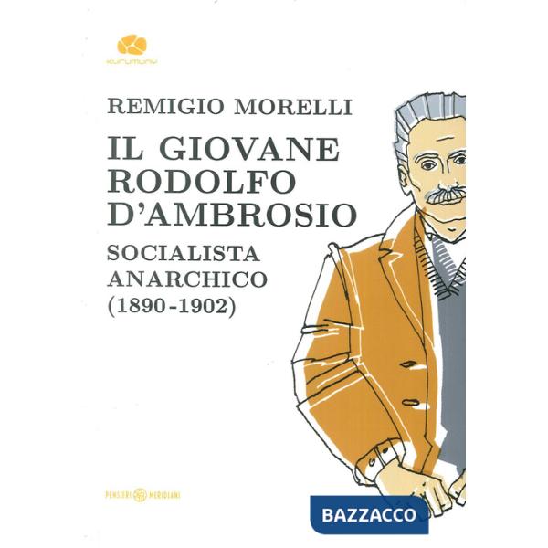 Giovane Rodolfo d'Ambrosio. Socialista anarchico (1890-1902) (Il)