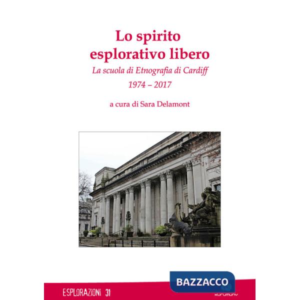 Spirito esplorativo libero. La scuola di etnografia di Cardiff (Lo)