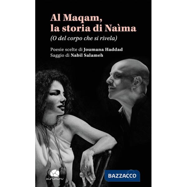 Al Maqam, la storia di Naìma. (O del corpo che si rivela)