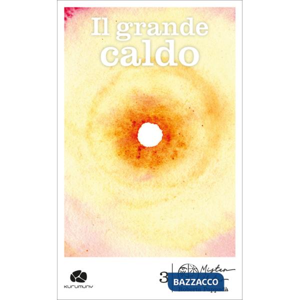 Grande caldo. Divagazioni, arabeschi, accordi sul tempo che fa (Il)
