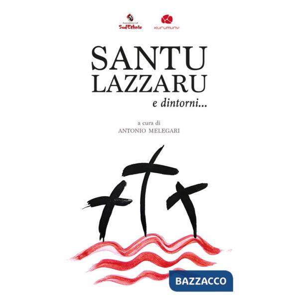 Santu Lazzaru e dintorni... Un viaggio tra canti e riti della Settimana Santa nel Salento dalla rassegna di Cutrofiano. Con CD-A