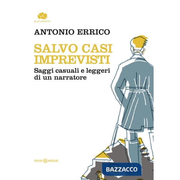 Salvo casi imprevisti. Saggi casuali e leggeri di un narratore