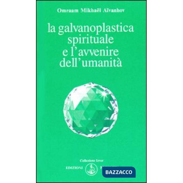 Galvanoplastica spirituale e l'avvenire dell'umanità (La)