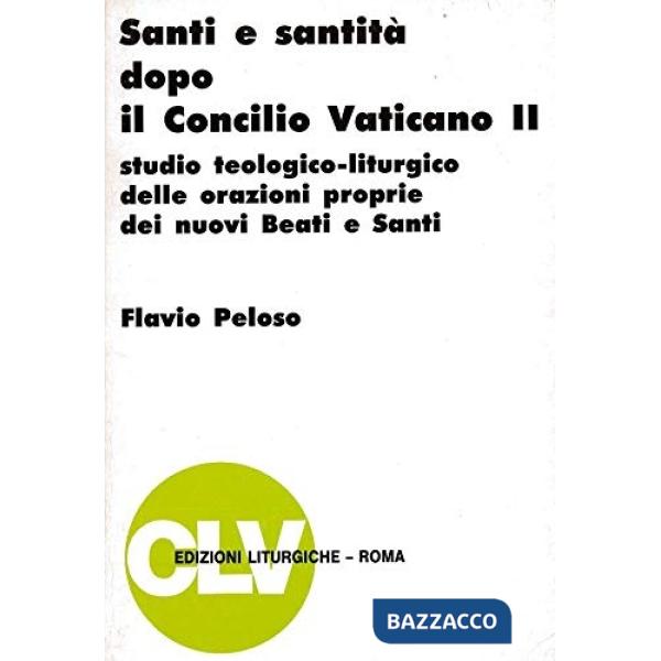 Santi e santità dopo il Concilio vaticano II. Studio teologico-liturgico delle o
