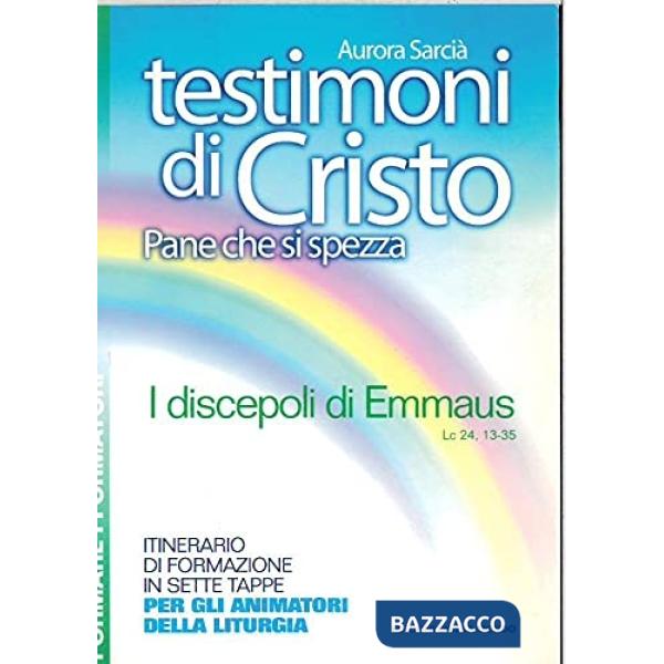Testimoni di Cristo, pane che si spezza. I discepoli di Emmaus