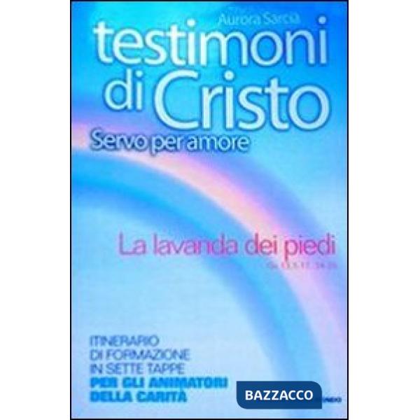 Testimoni di Cristo, servo per amore. La lavanda dei piedi