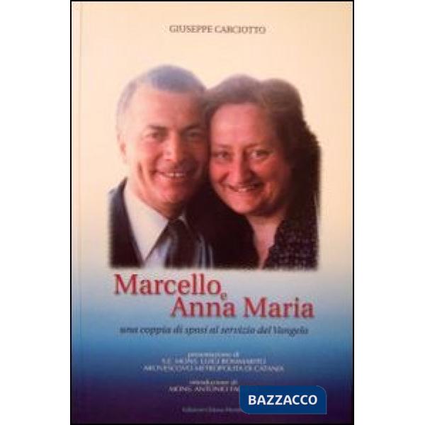 Marcello e Anna Maria. Una coppia di sposi al servizio del vangelo