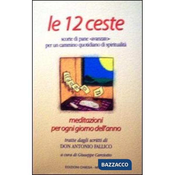 Dodici ceste. Scorte di pane «avanzato» per un cammino quotidiano di spiritualit
