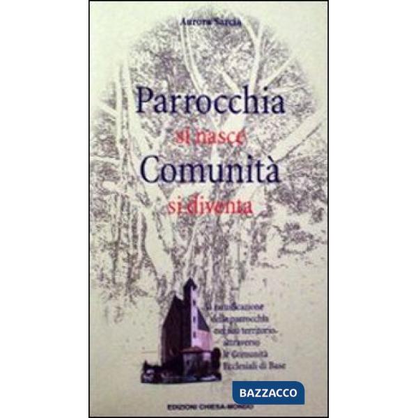 Parrocchia si nasce, comunità si diventa